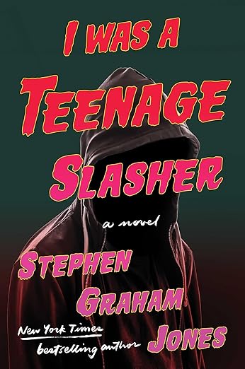 I Was a Teenage Slasher by Stephen Graham Jones (Paperback)