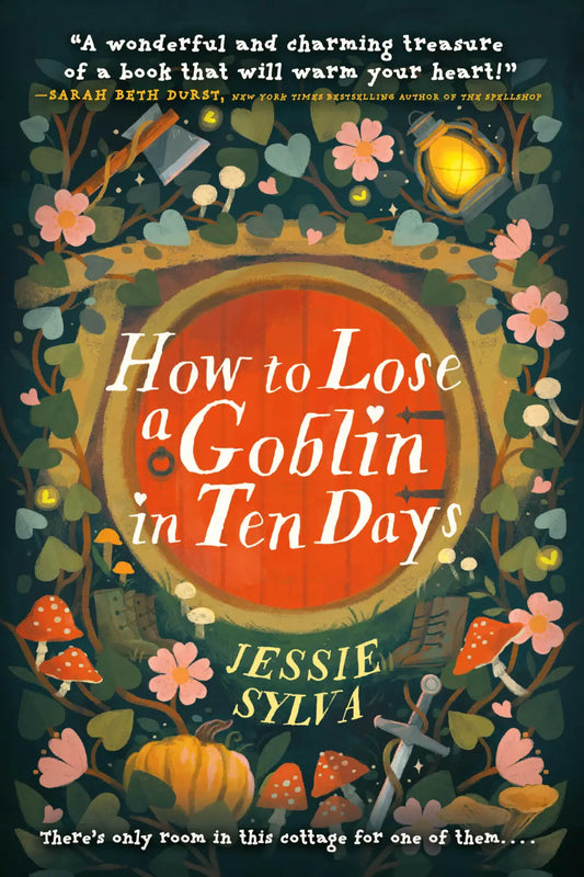 How To Lose A Goblin In Ten Days by Jessie Sylvia