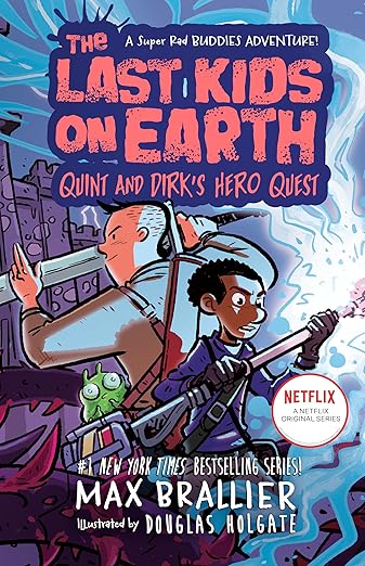 The Last Kid on Earth: Quint and Dirk’s Hero Quest by Max Brallier