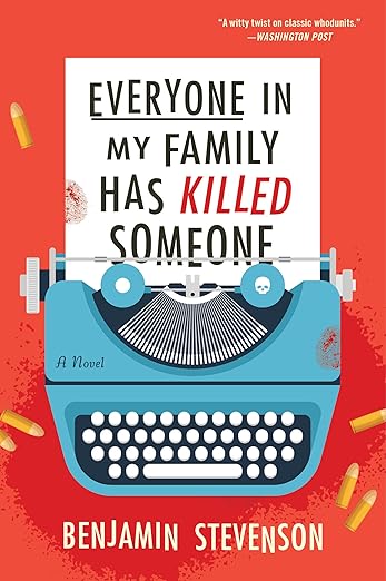 Everyone in my Family Has Killed Someone by Benjamin Stevenson