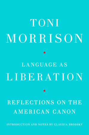 Language as Liberation by Toni Morrison