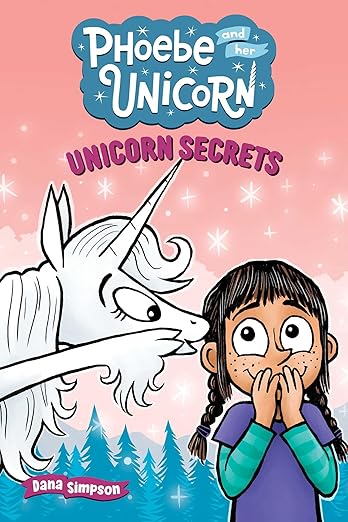 Phoebe and Her Unícorn : Unícorn secrets by Dana Simpson