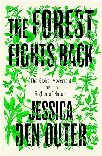 The Forest Fights Back by Jessica Den Outer