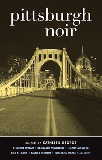 Pittsburgh Noir by Kathleen George