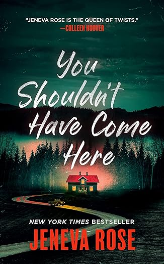 You Shouldn’t Have Come Here by Jeneva Rose