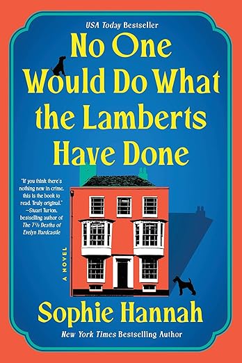 No one Would Do What the Lamberts Have Done by Sophie Hannah