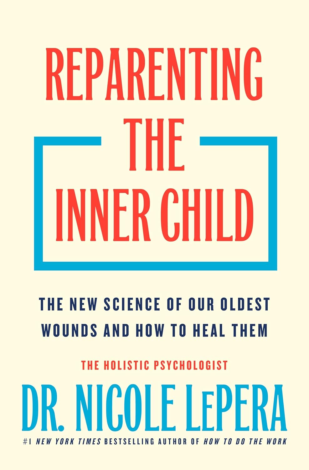 Reparenting The Inner Child by Dr. Nicole LePera