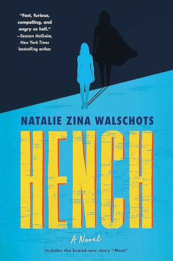 Hench by Natalie Zina Walschots