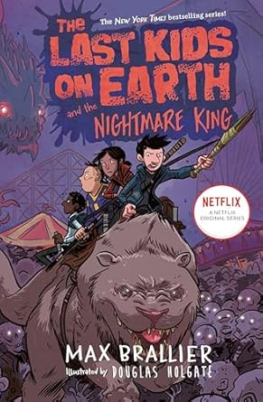 The Last Kids on Earth and the Nightmare King by Max Brallier; Illustrated by Douglas Holgate