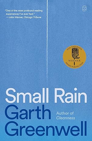 Small Rain by Garth Greenwell
