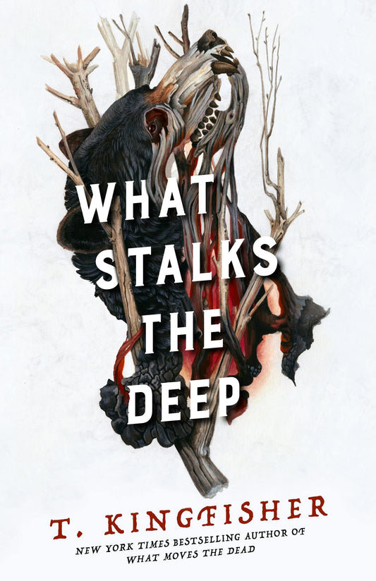 What Stalks The Deep by T. Kingfisher