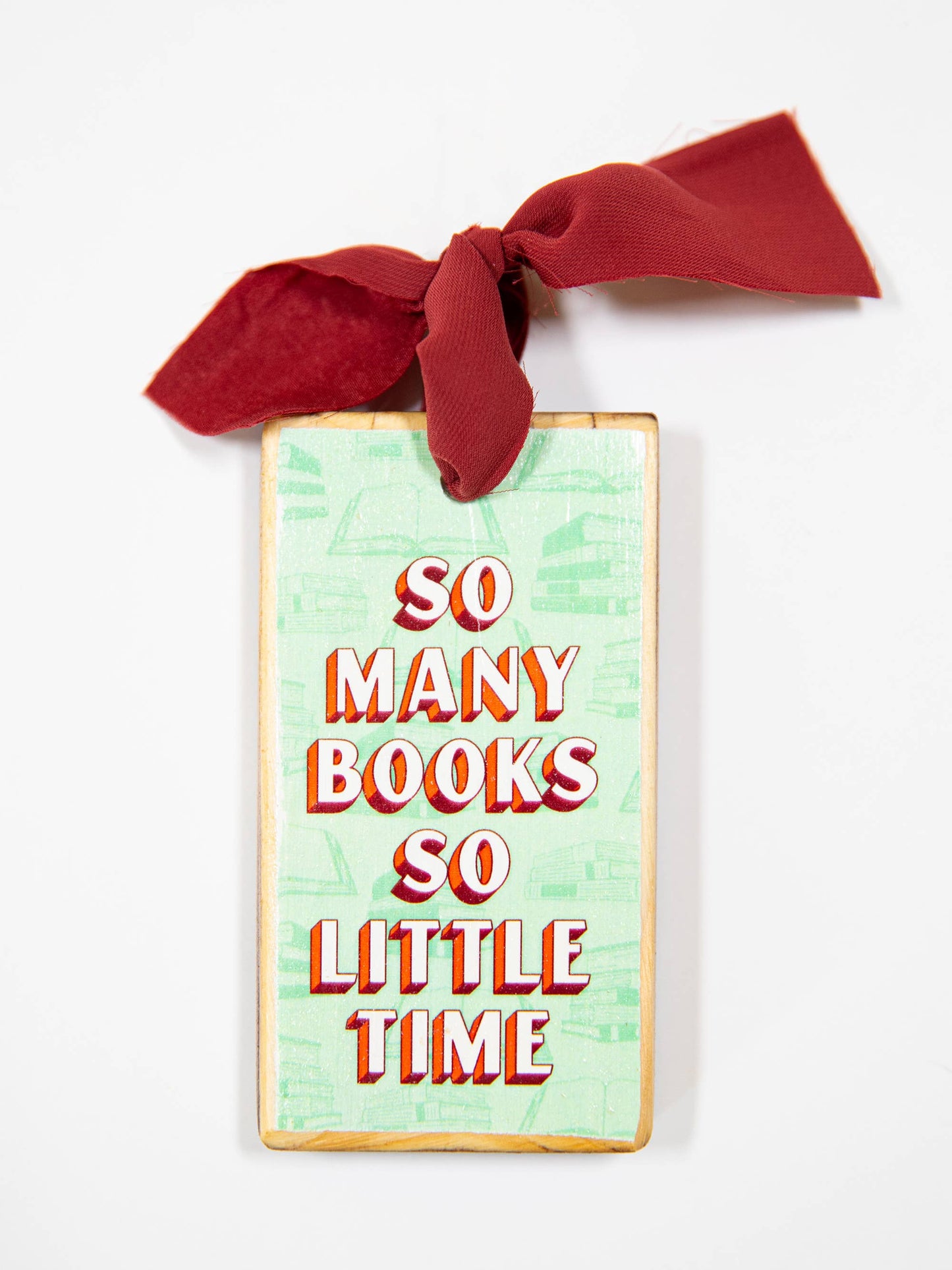 So Many Books, So Little Time Wood Holiday Ornament