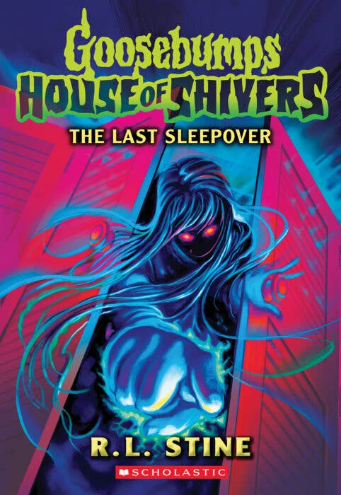 Goosebumps: The Last Sleepover by R.L. Stine