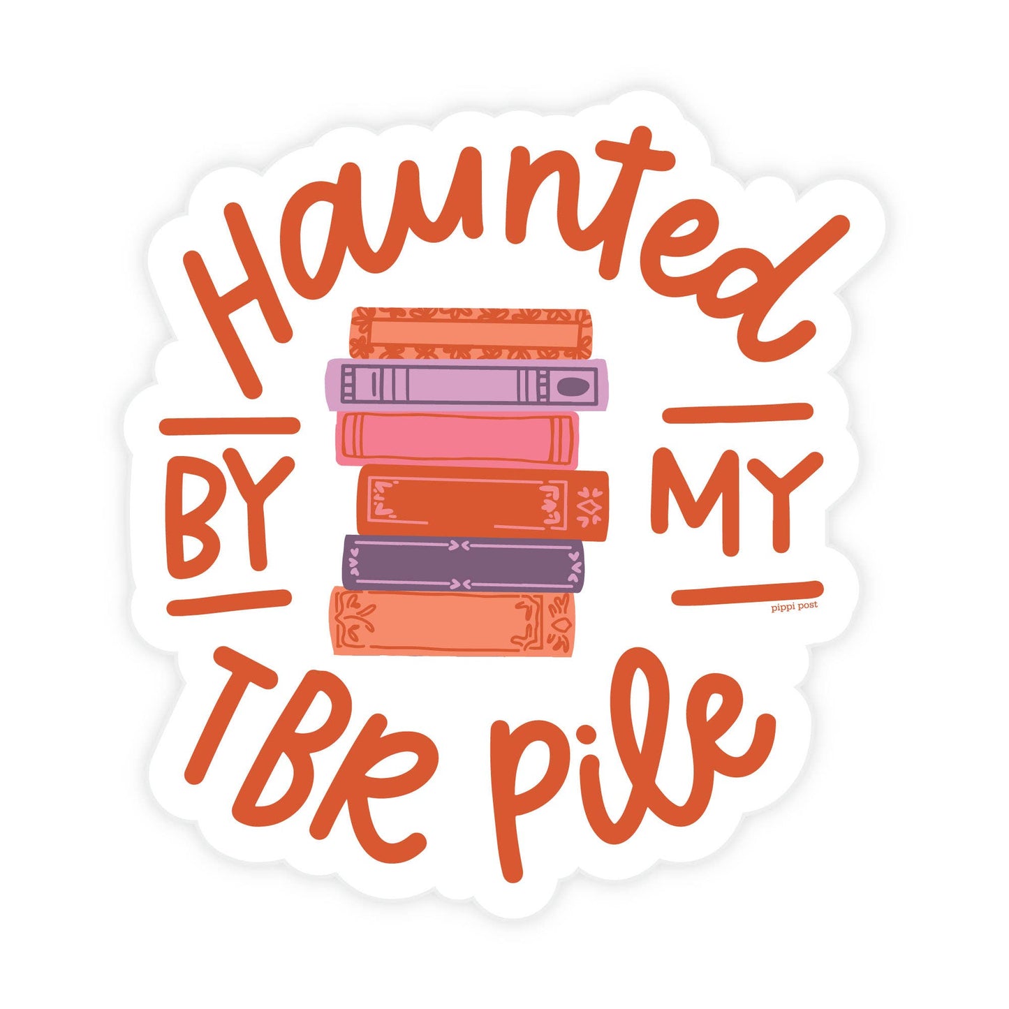 "Haunted By My TBR Pile" Sticker