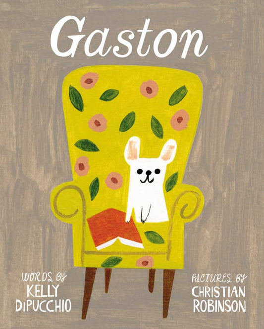 Gaston by Kelly DiPucchio; Illustrated by Christian Robinson (Hardcover Picture Book)