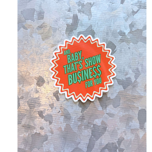 Baby thats show business waterproof sticker