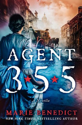 Agent 355: A Novella by Marie Benedict (Paperback)