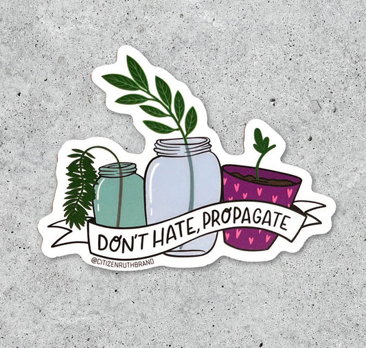 "Don't Hate, Propagate" vinyl sticker