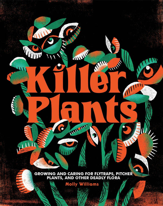 Killer Plants by Molly Williams