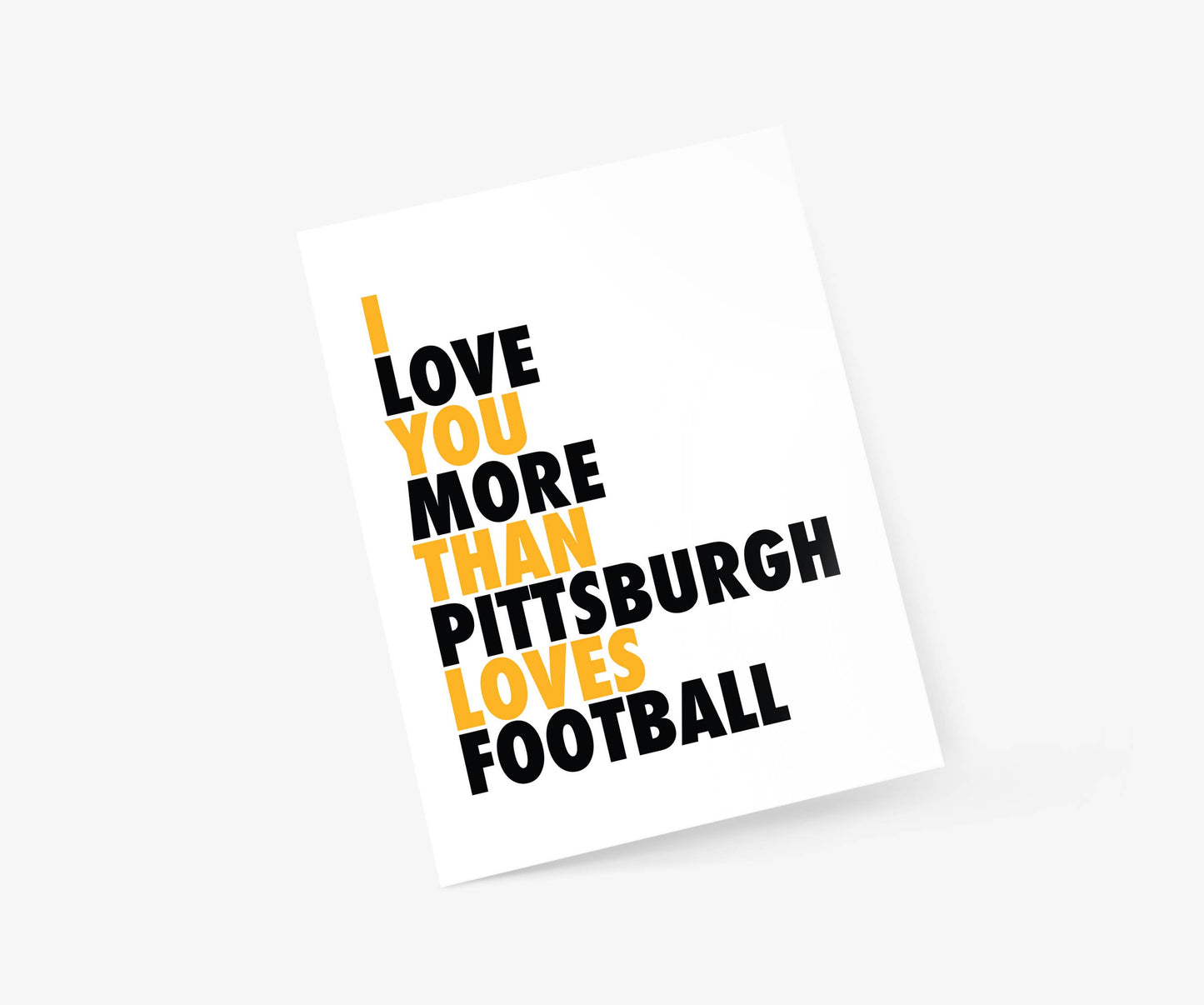 I Love You More Than Pittsburgh Loves Football - Love Card
