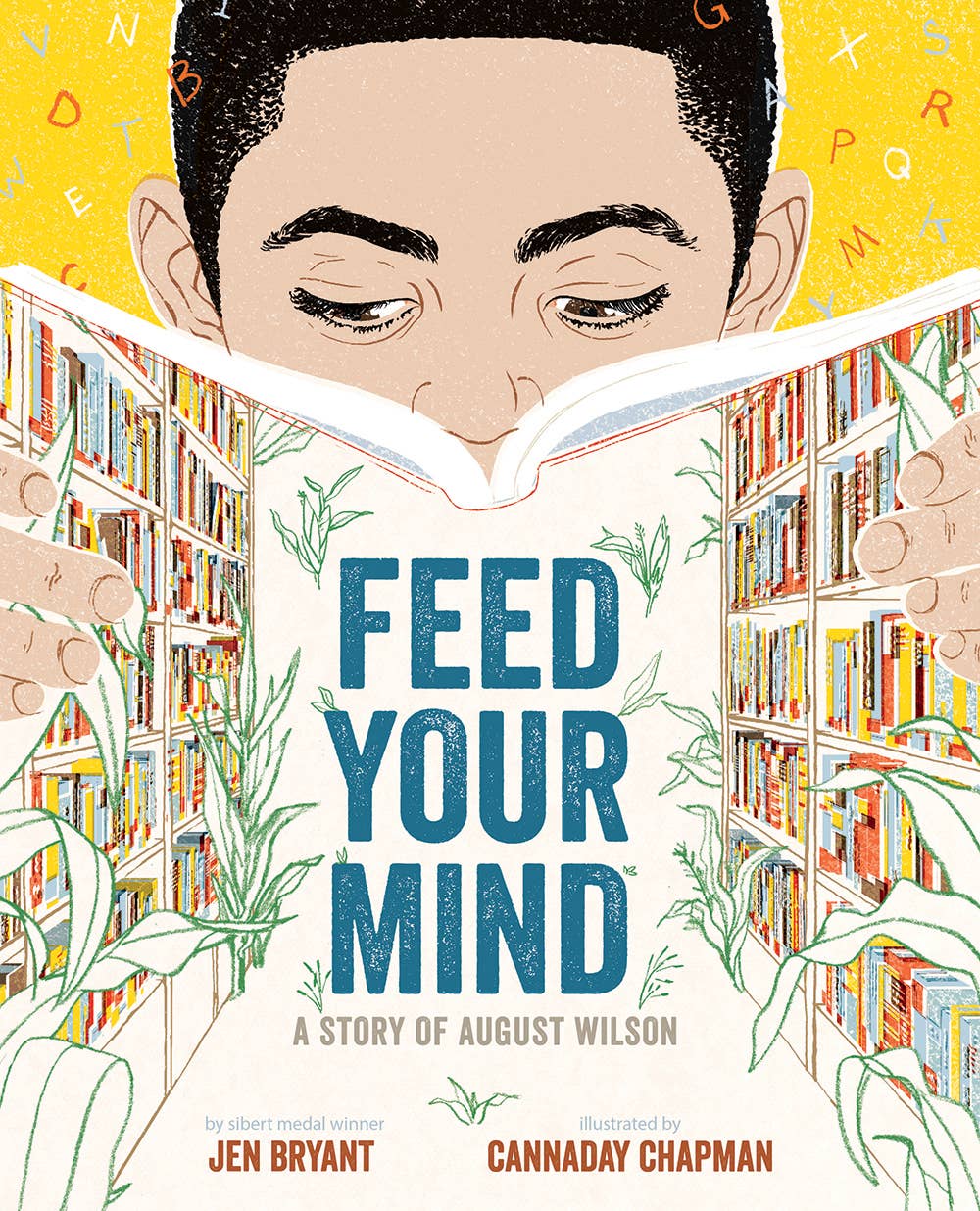 Feed Your Mind: A Story of August Wilson by Jen Bryant; Illustrated by Cannaday Chapman
