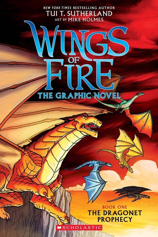The Dragonet Prophecy: Wings of Fire #1 by Tui T. Sutherland; Art by Mike Holmes