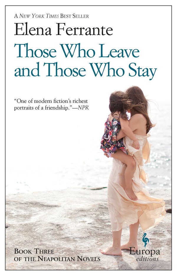 Those Who Stay and Those Who Leave by Elena Ferrante (Paperback)