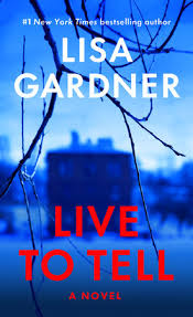 Live To Tell by Lisa Gardner
