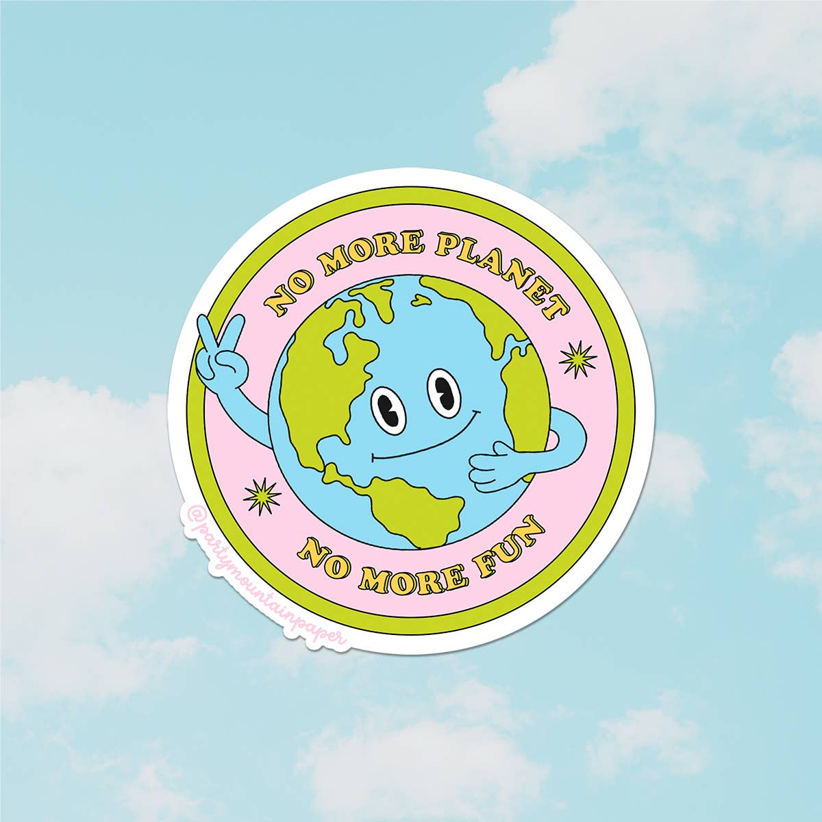 No More Planet, No More Fun Sticker