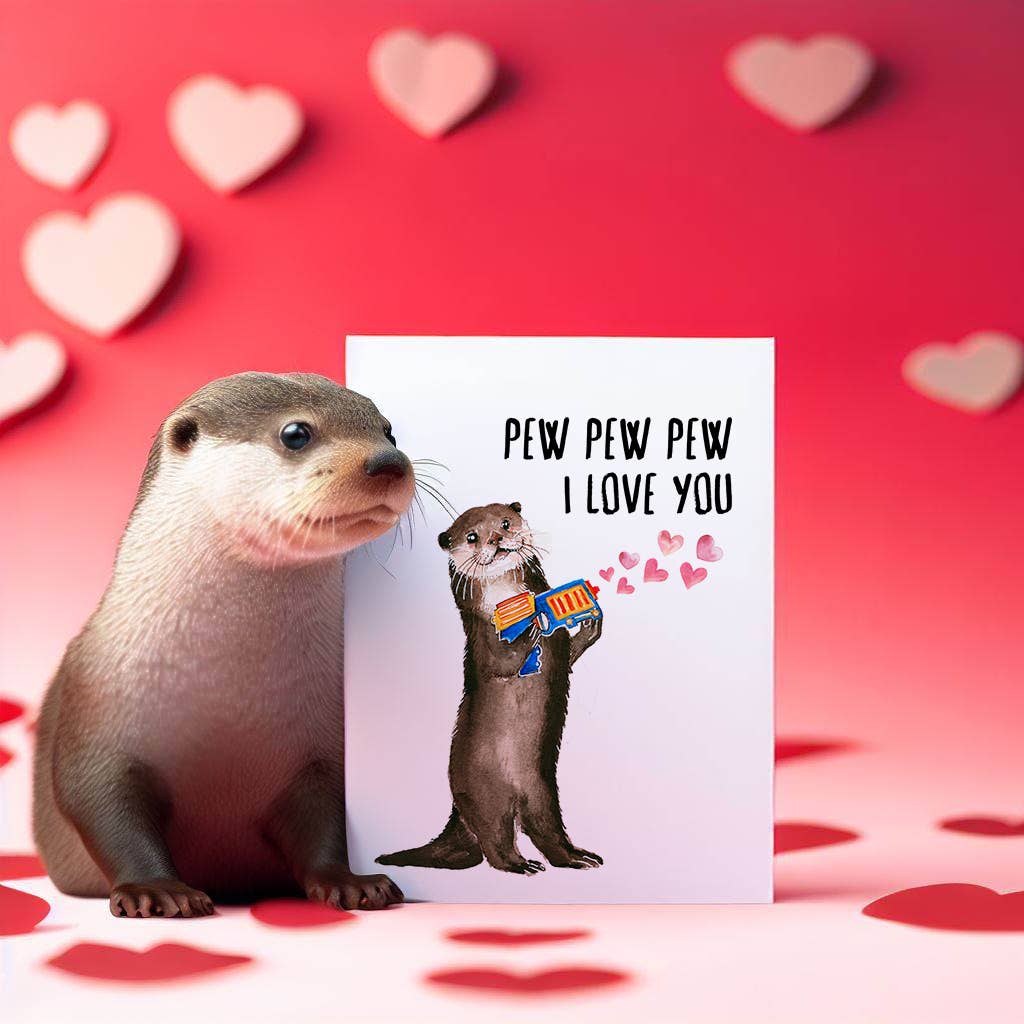 Pew Pew Love Otter - Funny Valentines Day Card