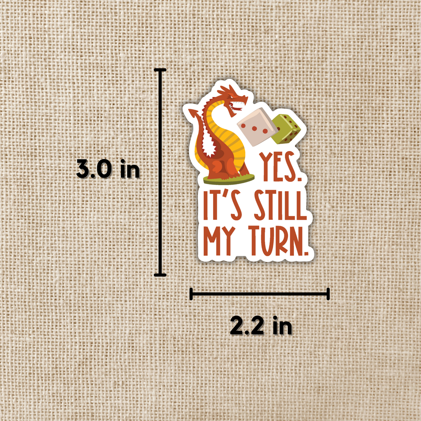 Yes, It's Still My Turn Sticker