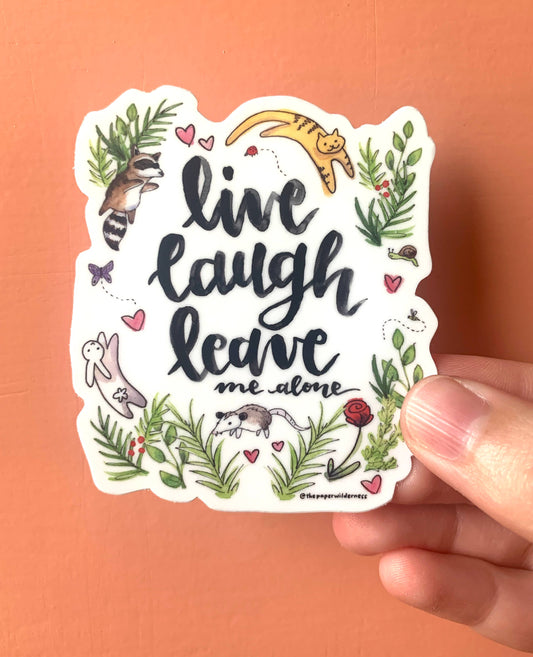 Live Laugh Leave Me Alone Sticker