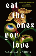 Eat the Ones you Love by Sarah Maria Griffin