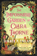 The Impossible Garden of Clara Thorn by Summer N. England