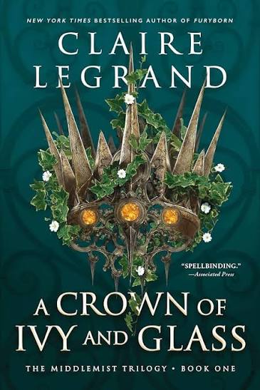 A Crown of Ivy and Glass by Claire Legrand