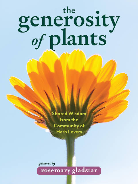 The Generosity of Plants: Shared Wisdom from the Community of Herb Lovers by Rosemary Gladstar