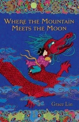 Where the Mountain Meets the Moon by Grace Lin
