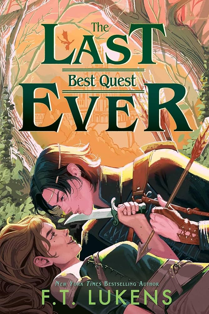 The Last Best Quest Ever by F. T. Lukens