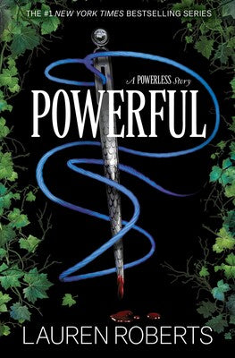 Powerful: A Powerless Story, Part 1.5 of The Powerless Trilogy by Lauren Roberts