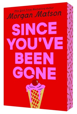 Since You've Been Gone by Morgan Matson