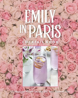 The Official Emily in Paris Cocktail Book by Virginia Miller (Hardcover)