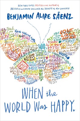 When the World Was Happy by Benjamin Alire Sáenz