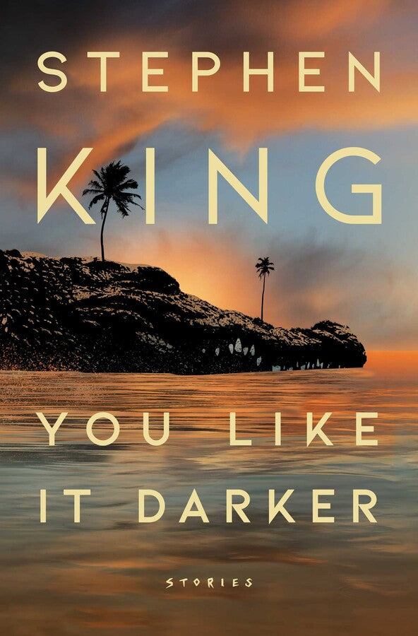 You LIke It Darker: Stories by Stephen King (Hardcover)