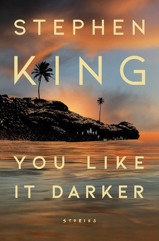 You LIke It Darker: Stories by Stephen King (Hardcover)